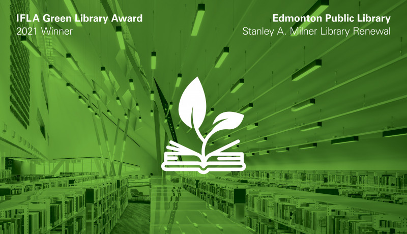 The IFLA Recognizes EPL and the Stanley A. Milner Library with a Prestigious Green Library Award